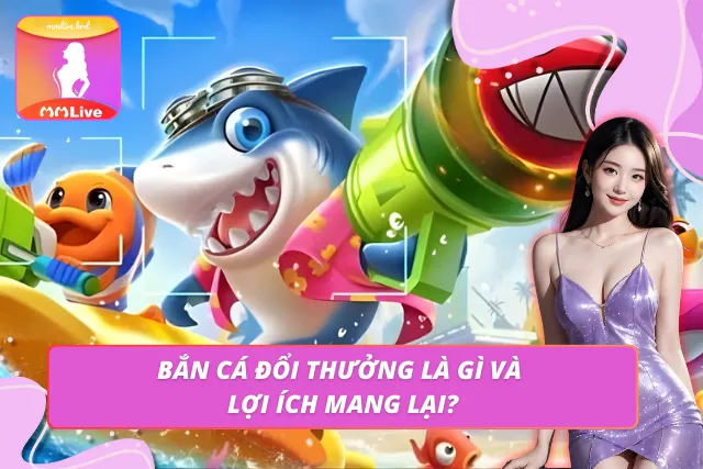 Bắn cá đổi thưởng tái hiện đại dương ảo sinh động và cuốn hút